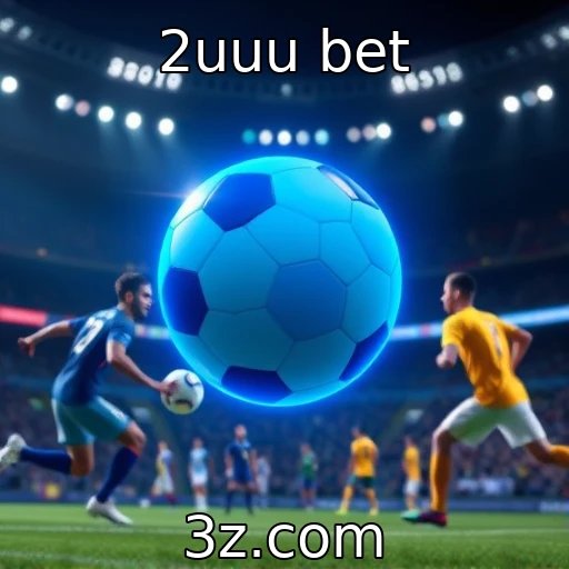 2uuu bet Apostas esportivas: a emoção que transforma cada partida em lucro